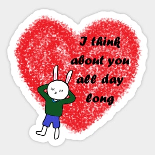 i think about you all day long Sticker